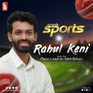 Rahul Keni | BCCI Match Referee & Former Goa Ranji player | Simply Sports | Prudent | 120725