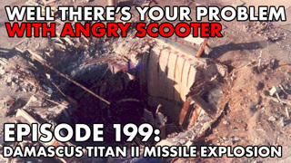 Episode 199: Damascus Titan II Missile Explosion