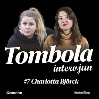 TOMBOLAINTERVJUN: 7. Charlotta Björck – dialektfest och Larmtorget-fyllor