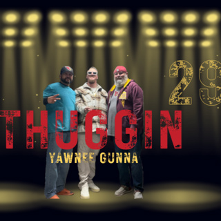 THUGGIN - YAWNEE GUNNA - CuHS Ep 29