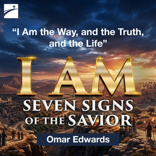 I AM Seven Signs of the Savior: I Am the Way, and the Truth, and the Life