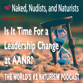 Ep. 190 - Major Change at AANR?; JOE RIVES - Qualifications for AANR President (#41)