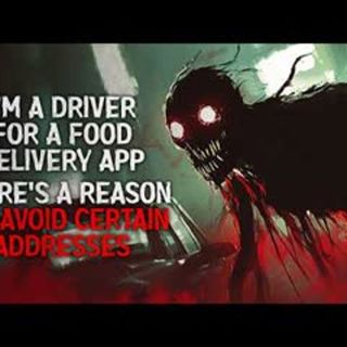 "I'm a Driver for a Food Delivery App. There's a Reason We Avoid Certain Addresses" Creepypasta