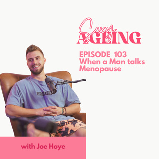 EPISODE 103: When a Man talks Menopause