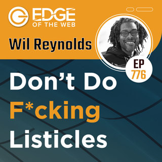 776 | Wil Reynolds: Don't Do F*cking Listicles