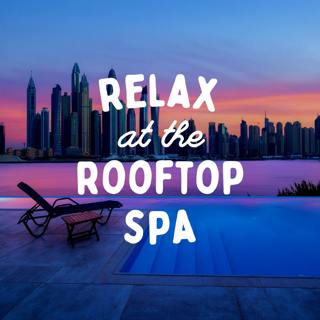 Relax at the Rooftop Spa (Encore)