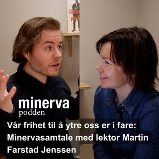 Vår frihet til å ytre oss er i fare: Minervasamtale med lektor Martin Farstad Jenssen