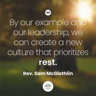A Holy Resistance to Hustle - "Communal Rest" by Rev. Sam McGlothlin