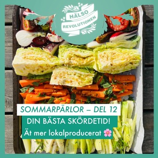 SOMMARPÄRLOR DEL 12: SKÖRDETID – ÄT MER LOKALPRODUCERAT