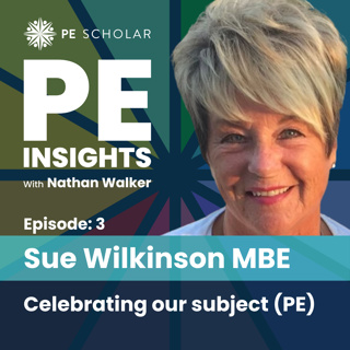 Episode 3 - Sue Wilkinson MBE (AfPE) - Celebrating our subject