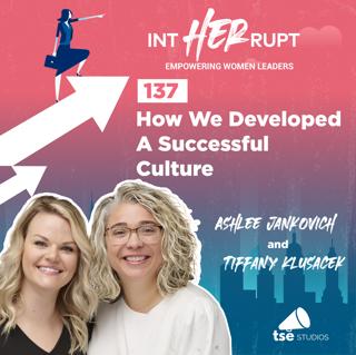 INT 137: How We Developed A Successful Culture