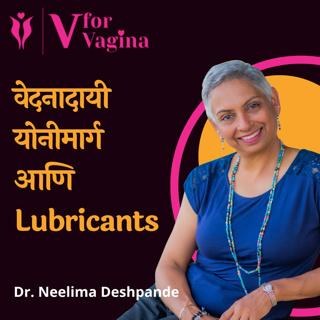 79. Lubricants and Vag*nal Pain | Marathi Podcast