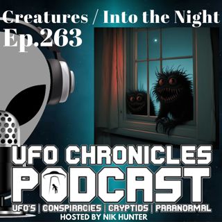 Ep.263 Creatures / Into the Night (Throwback)