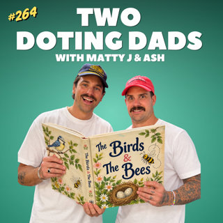 #264 The Birds & The Bees 