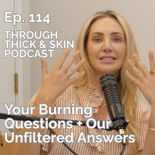 Your Burning Questions + Our Unfiltered Answers