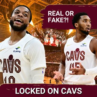 What's Real and What's Fake About the Cleveland Cavaliers So Far This Season?