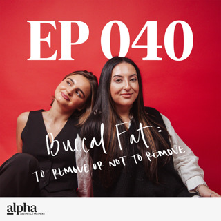 040: Buccal Fat: To Remove or Not to Remove?
