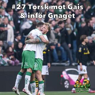 #27 Torsk mot GAIS & inför Gnaget