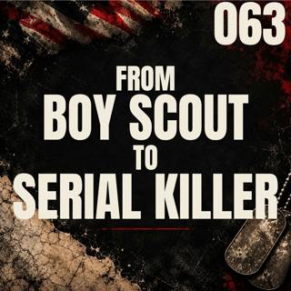 063 || From Boy Scout to Serial Killer || John Joubert