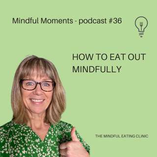 How to eat out mindfully - Mindful Moment. #36
