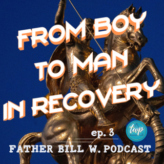Journey from Boy to Man in Recovery ep3