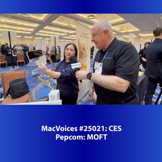 MacVoices #25021: CES Pepcom - MOFT