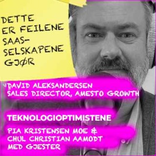 TEKNOLOGIOPTIMISTENE - Med David Aleksandersen, Sales Director i Amesto Growth