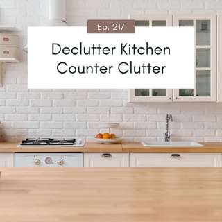 Kitchen Counter Clutter: How to Keep Kitchen Counters Clear With a Simple Home Organization System That Reduces Daily Mess