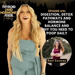 610. Digestion, Detox Pathways and Hormone Balance and Why You NEED to Poop Daily