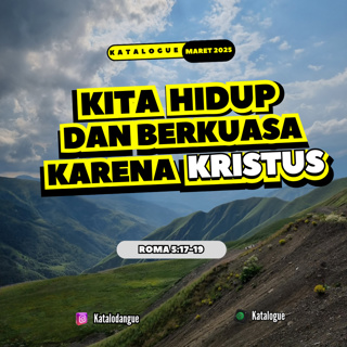 Kita Hidup Dan Berkuasa Karena Kristus