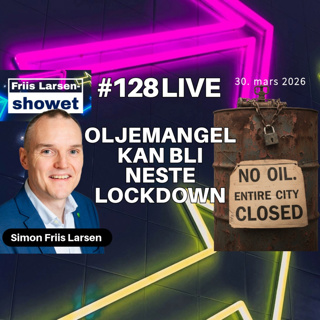 #128 - Oljemangel kan bli neste lockdown