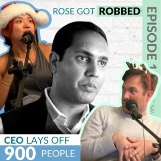Rose Was Robbed, CEO Fires 900 Over Zoom & More (Ep 106)