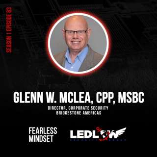 Episode 83: Nurture the Right Relationships in Security Part 1 with Glenn W. McLea