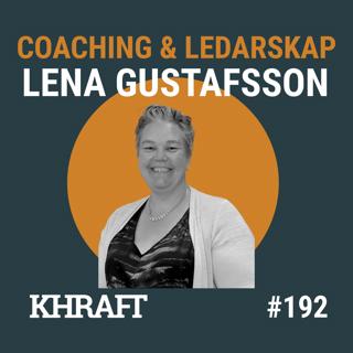 #192 Närvaron hos coachen och i samtalet | Lena Gustafsson
