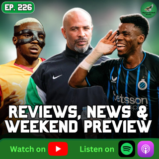Nigerian Stars Light Up Europe 🔥 | Eric Chelle Contract Debate + Weekend Preview