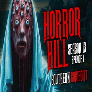 S13 Ep1: S13E01 - "Southern Comfort" - Horror Hill