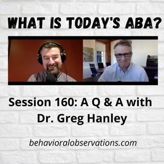 What is Today's ABA? Session 160: A Q and A with Greg Hanley