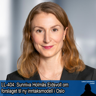 LL-404: Sunniva Holmås Eidsvoll om forslag til ny inntaksmodell i Oslo