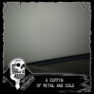 Tape #83 A Coffin of Metal and Cold