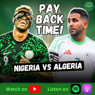 Nigeria vs Algeria Preview: AFCON 2025 Quarterfinal | History, Lineup & Score Predictions