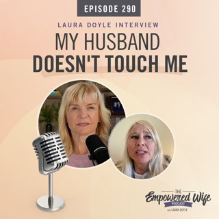 290: My Husband Doesn't Touch Me