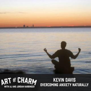 364: Kevin Davis | Overcoming Anxiety Naturally