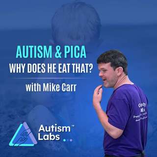 Autism & Pica: How to Prevent Dangerous Eating Behaviors with Mike Carr