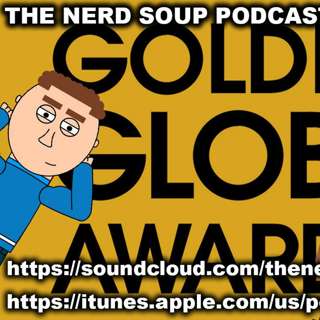 Avengers Endgame Trailer Discussion Part 2 & Golden Globes Nominations! - The Nerd Soup Podcast