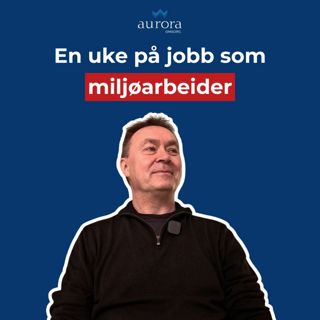 Hvordan er det å jobbe døgnturnus i omsorg? – med Svein | Aurorapodden