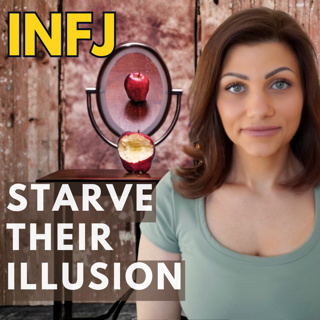 WHY THE INFJ MUST STOP ENABLING OTHERS' FANTASIES