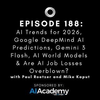 #188: AI Trends for 2026, Google DeepMind AI Predictions, Gemini 3 Flash, AI World Models & Are AI Job Losses Overblown?