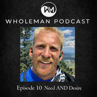 Need and Desire (Ep 10)