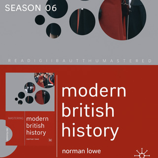S06 E04 – The Great Reform Act: Norman Lowe's Mastering Modern British History