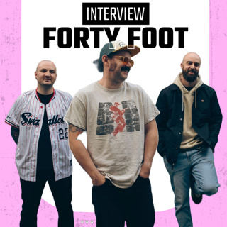 An Interview with: Forty Foot